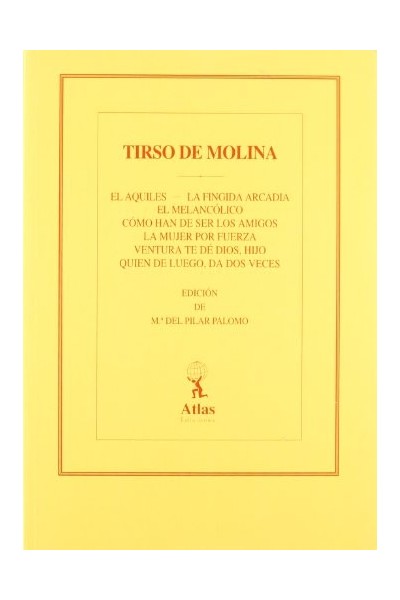 Obras de Tirso de Molina. Tomo VI: Comedias bucólicas y mitológicas